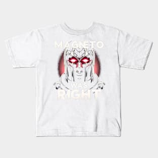 Magneto Was Right Kids T-Shirt